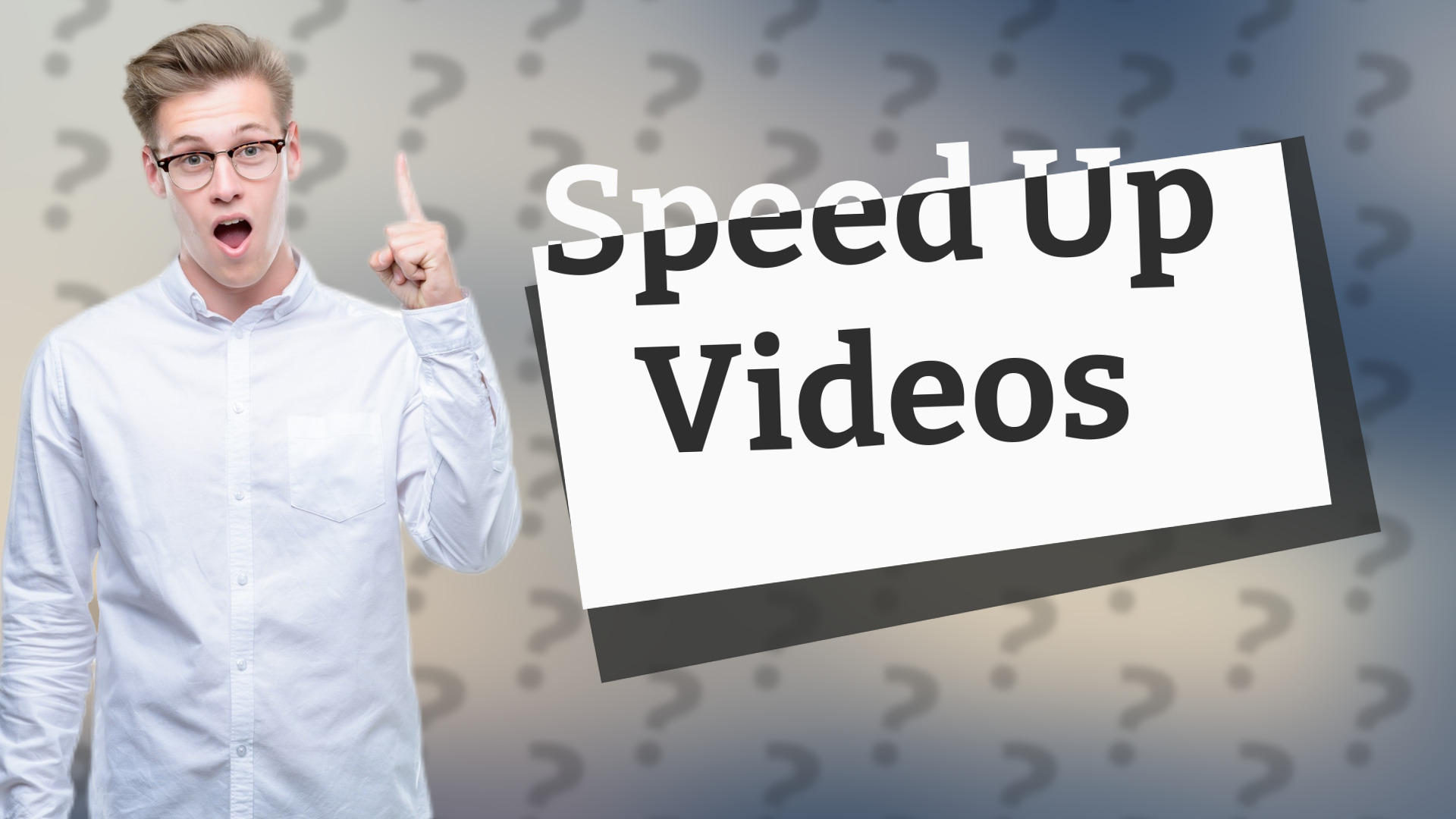 Speed Up Videos