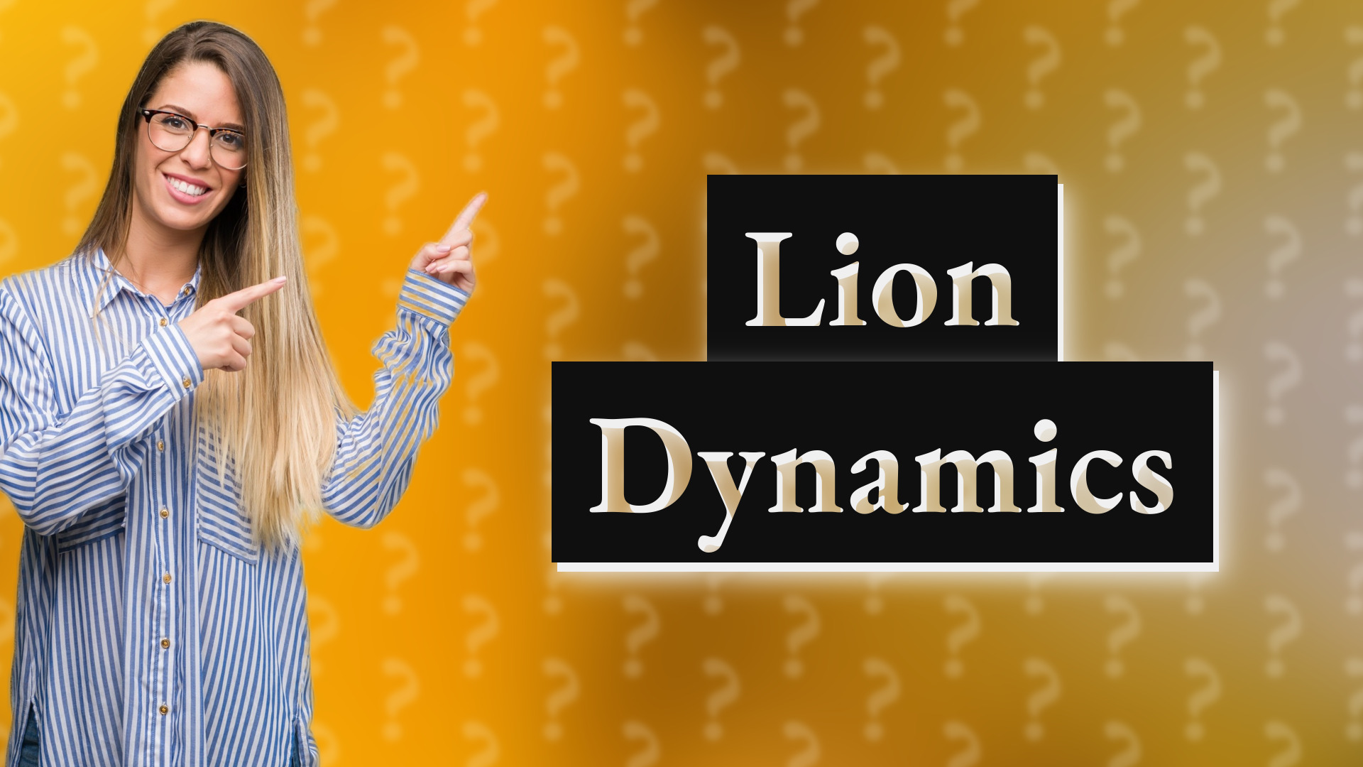 Lion Dynamics