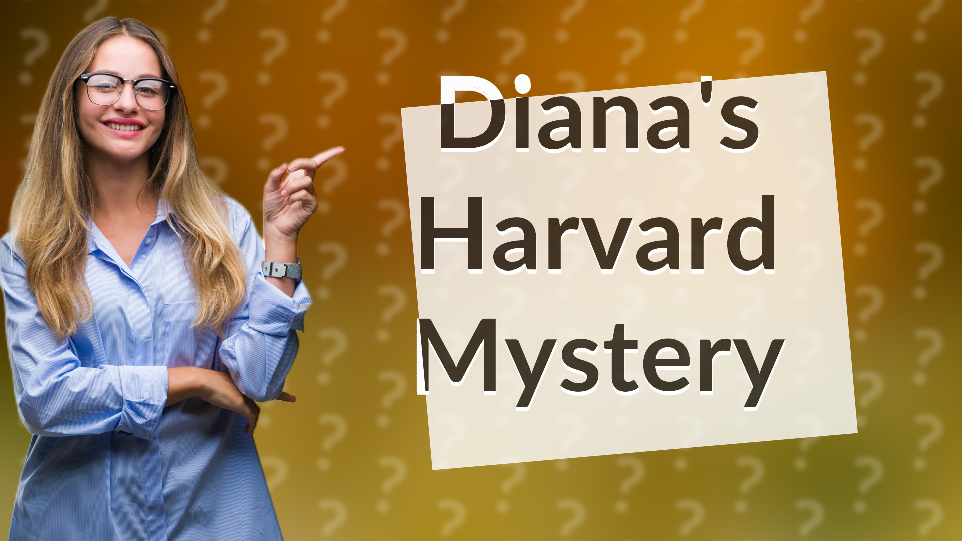 Diana's Harvard Mystery