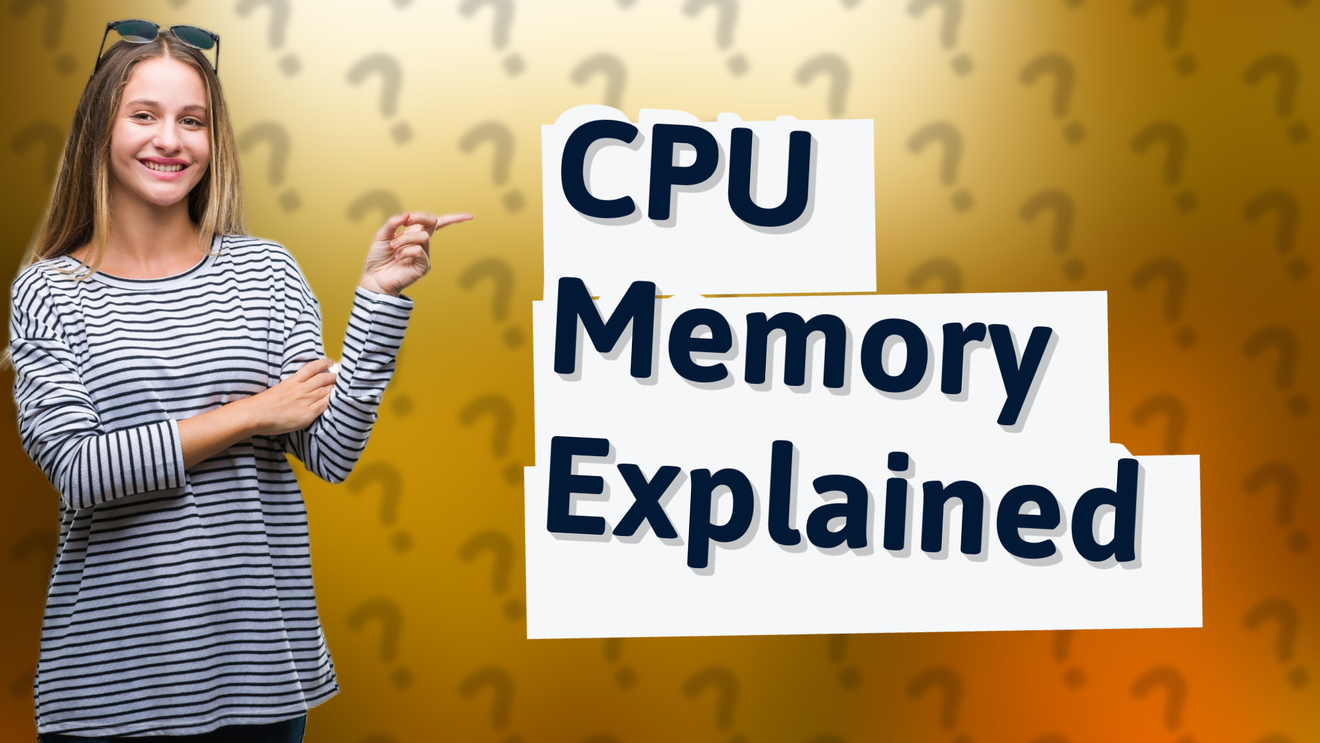 CPU Memory Explained