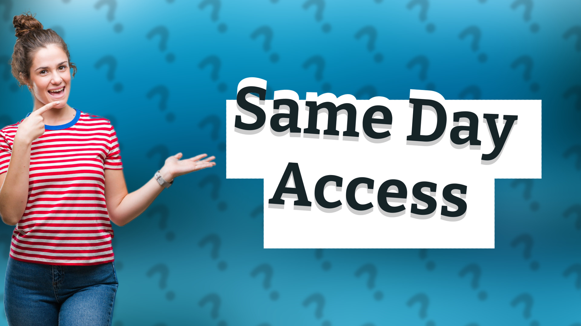 Same Day Access