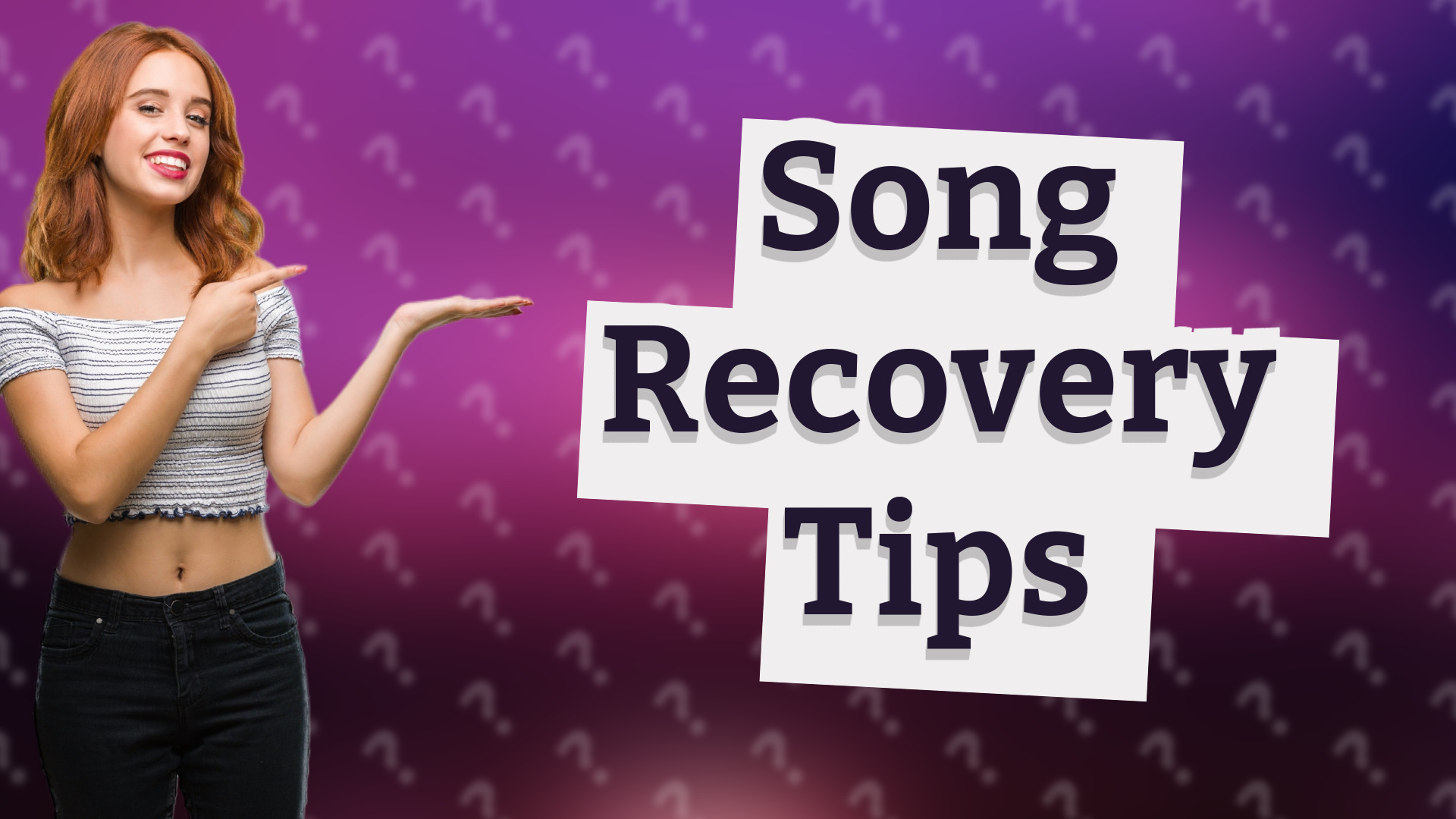 Song Recovery Tips