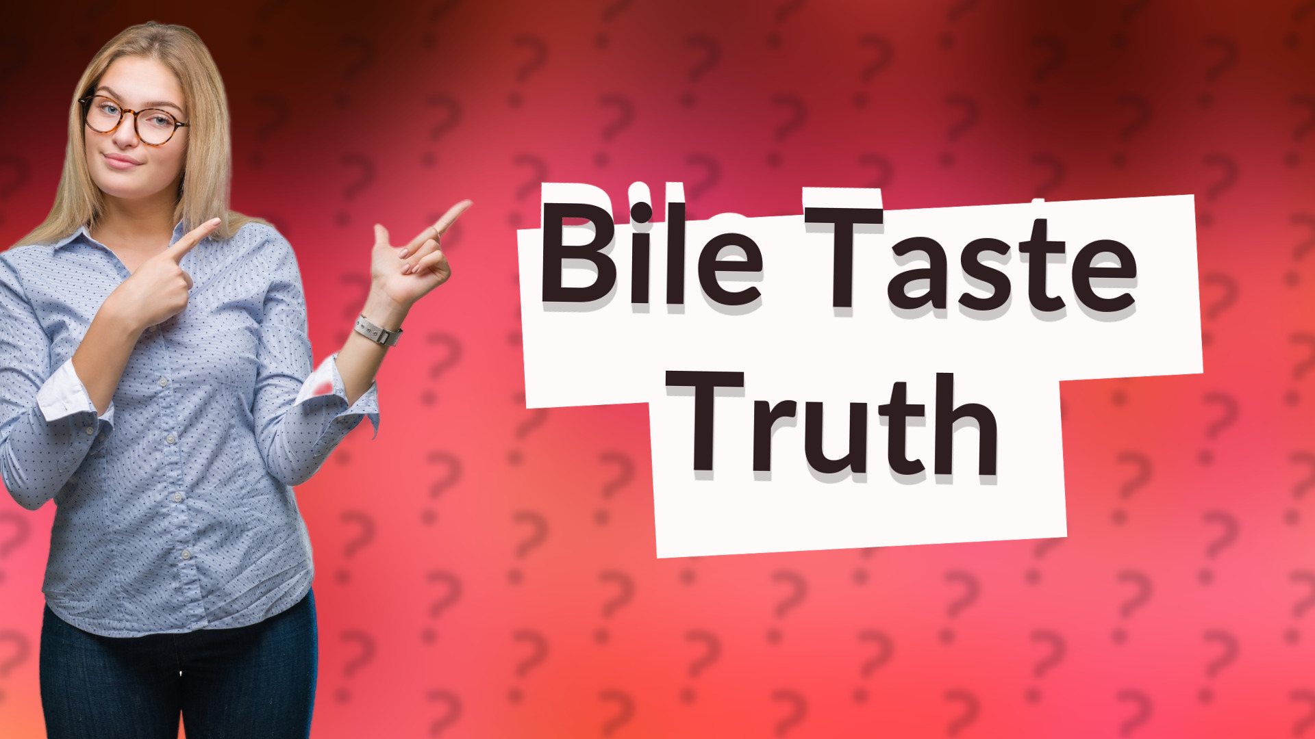 Bile Taste Truth