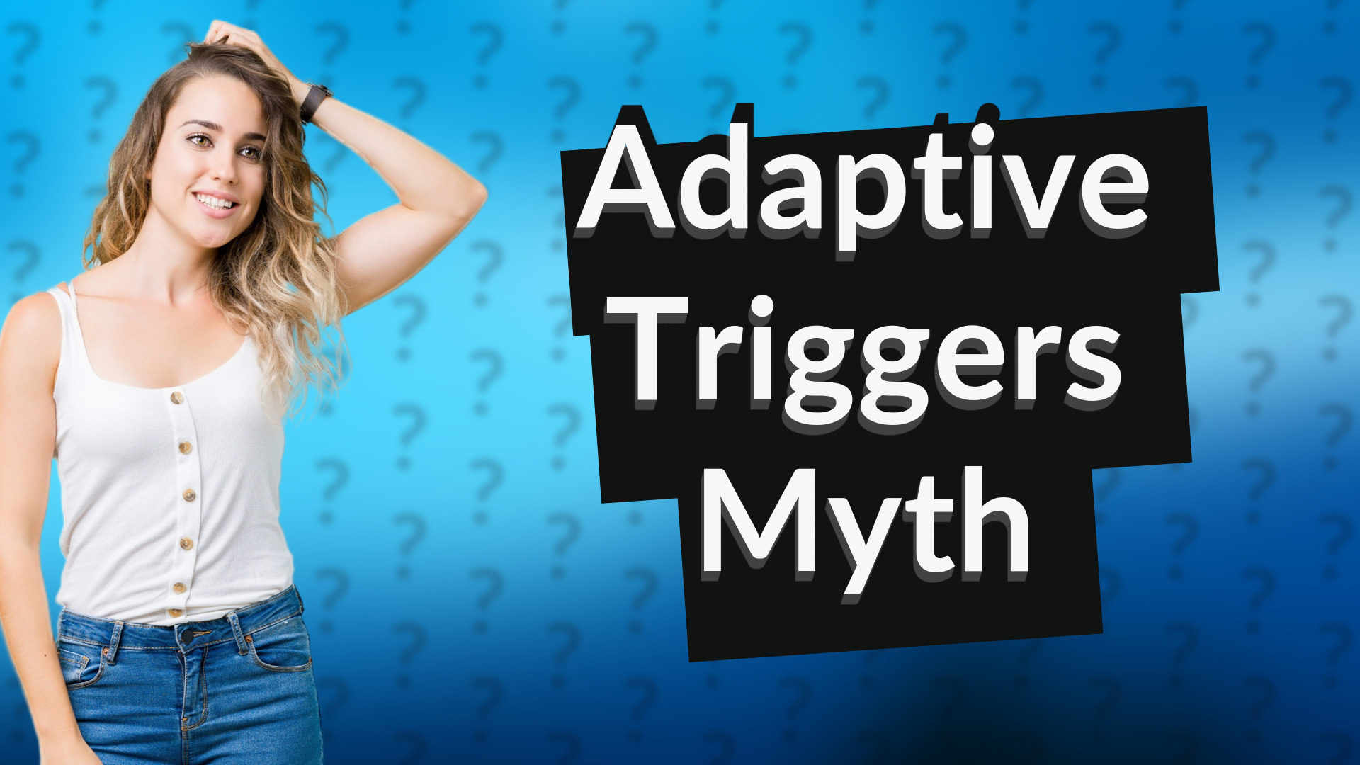 Adaptive Triggers Myth