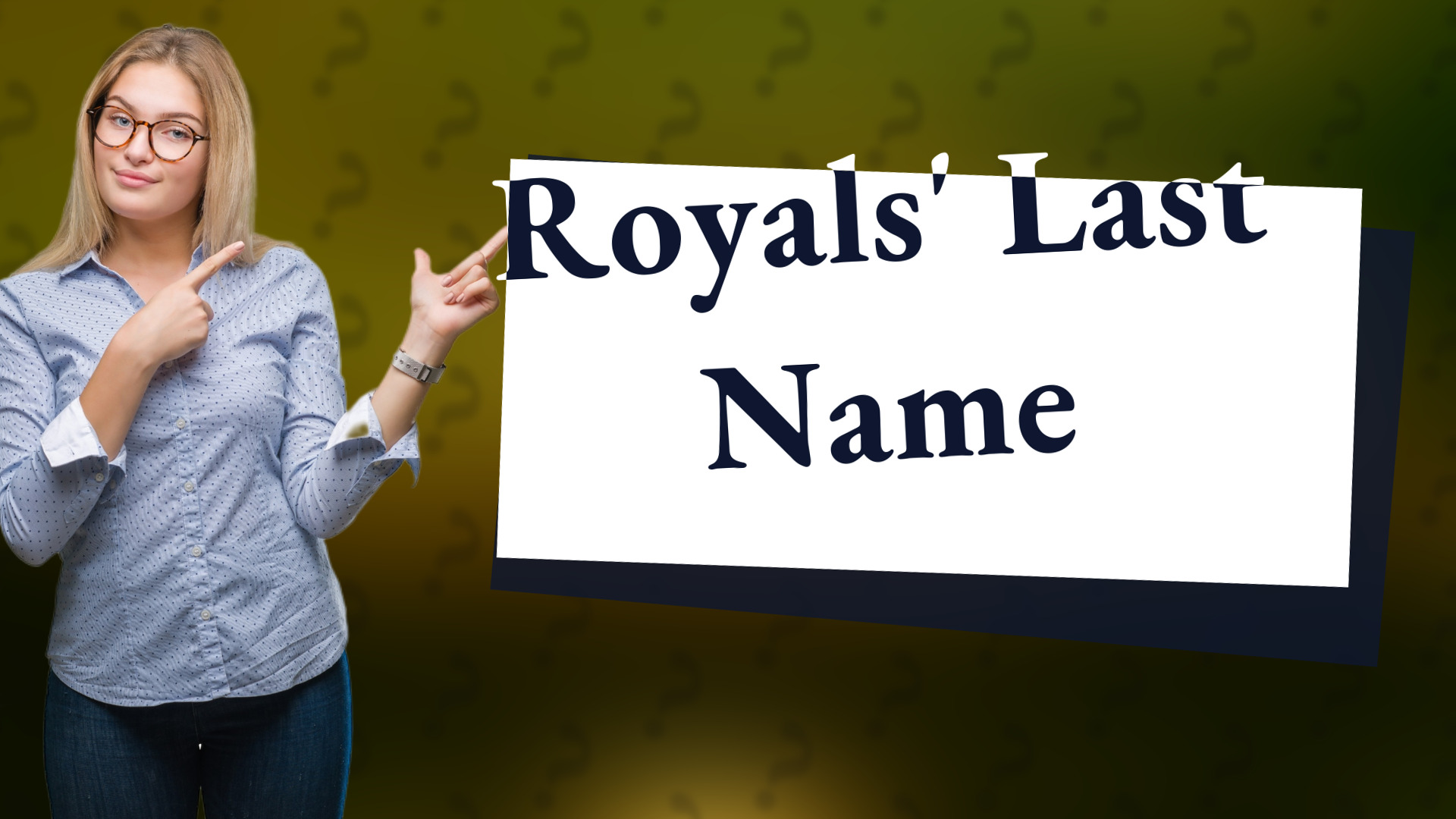 Royals' Last Name