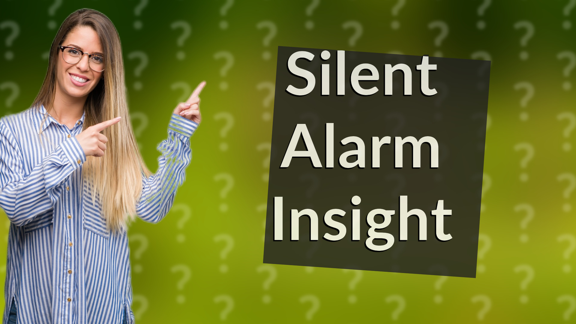 Silent Alarm Insight
