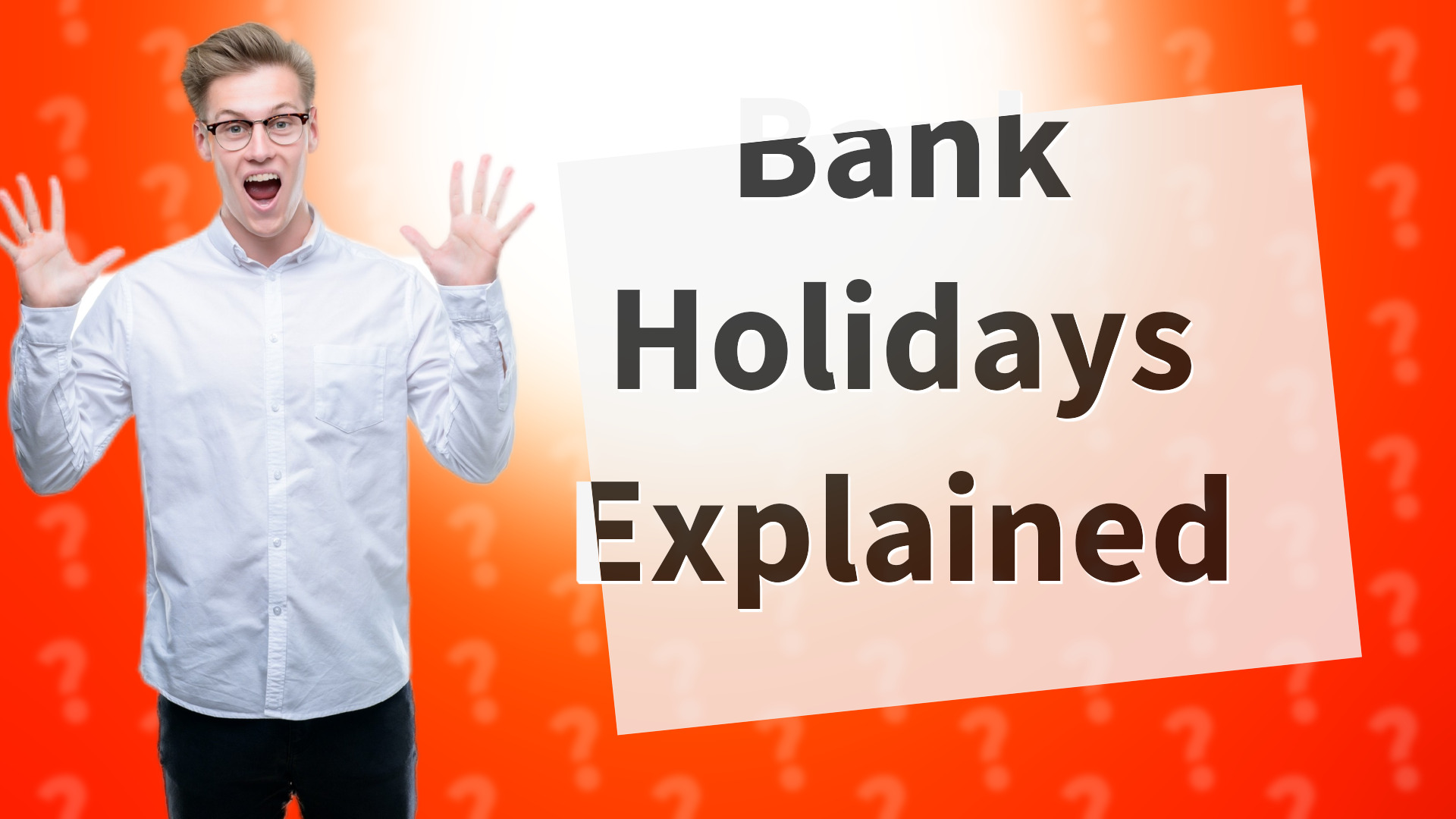 Bank Holidays Explained