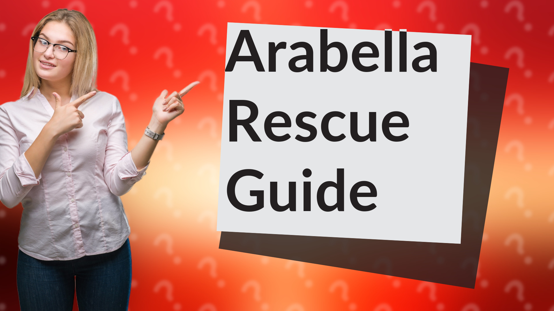 Arabella Rescue Guide