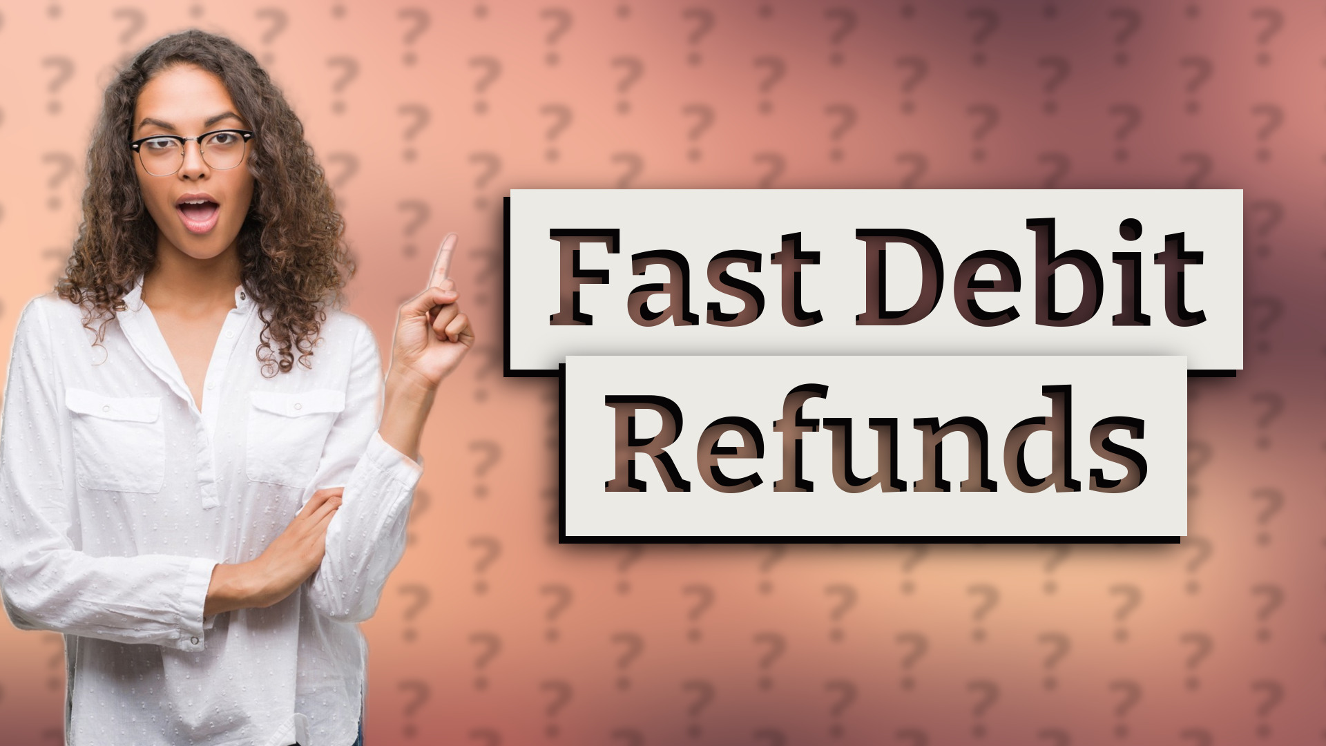 Fast Debit Refunds