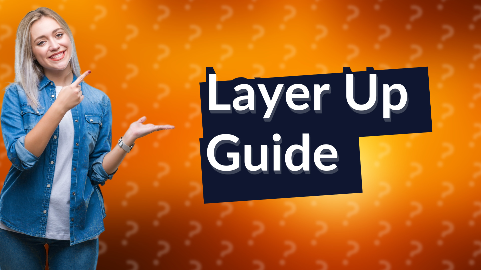 Layer Up Guide
