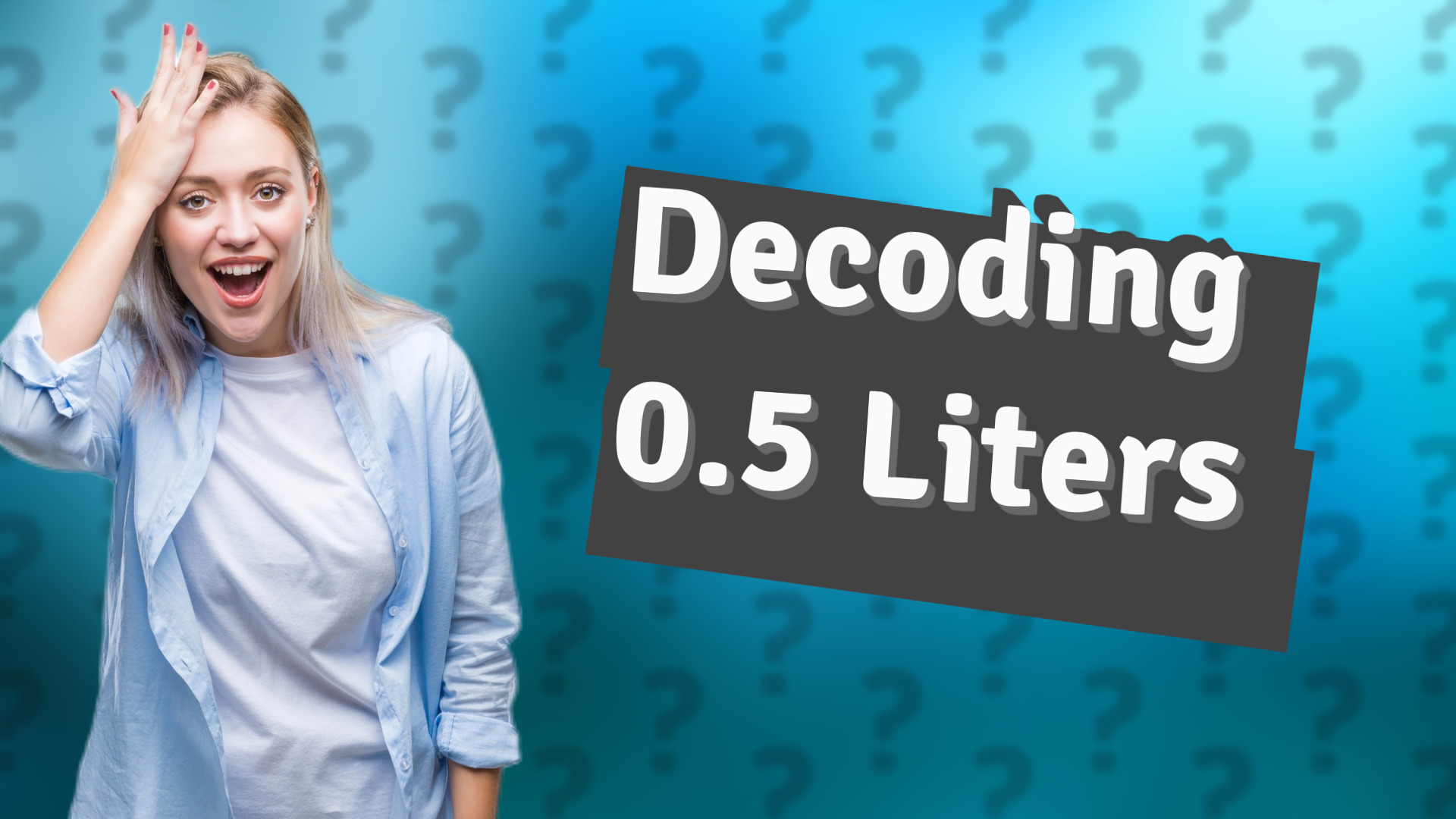 Decoding 0.5 Liters