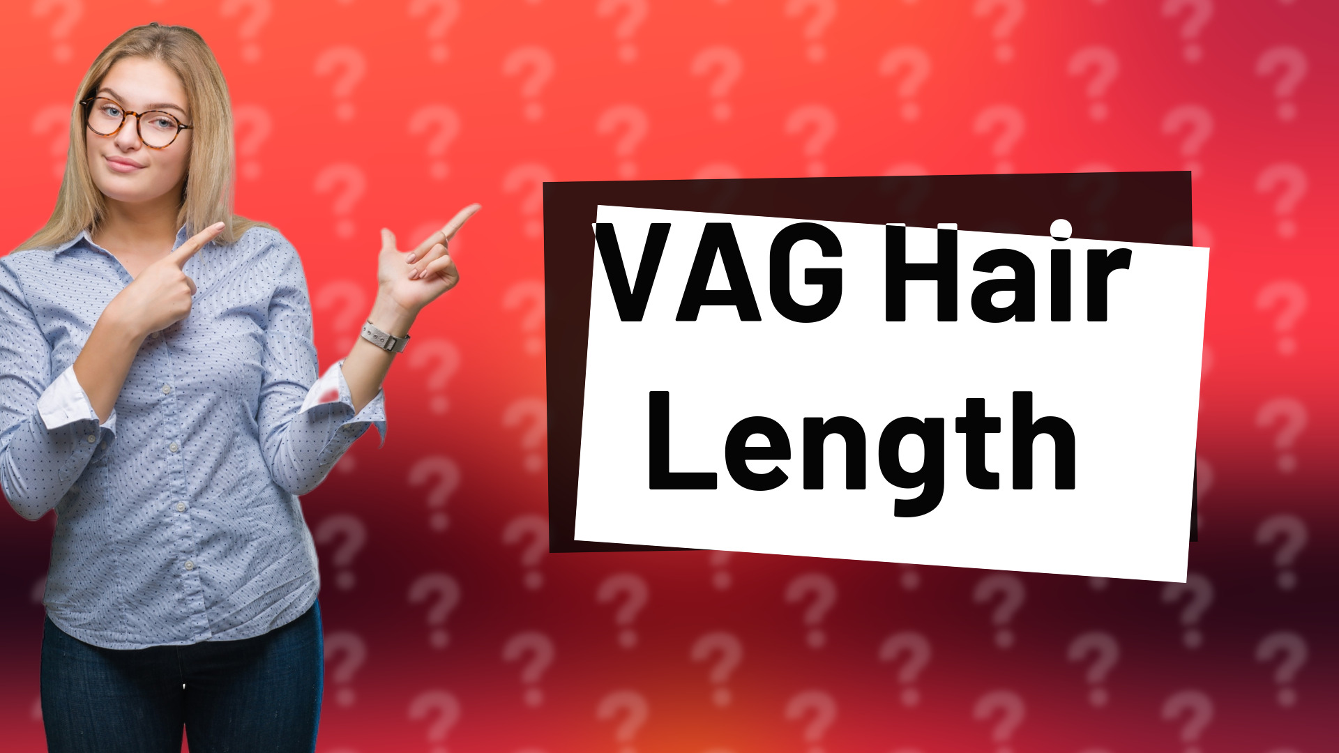 VAG Hair Length