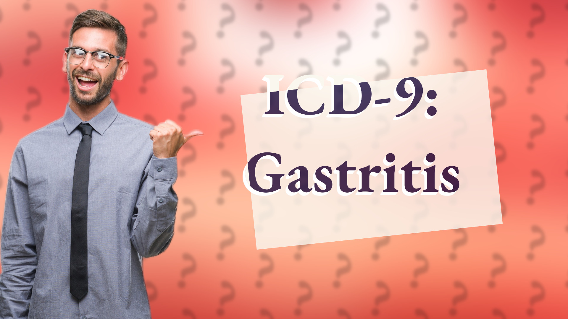 ICD-9: Gastritis