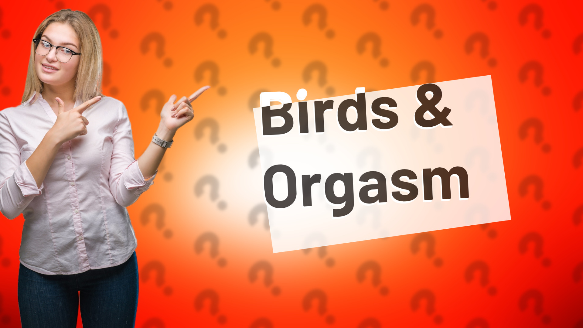 Birds & Orgasm
