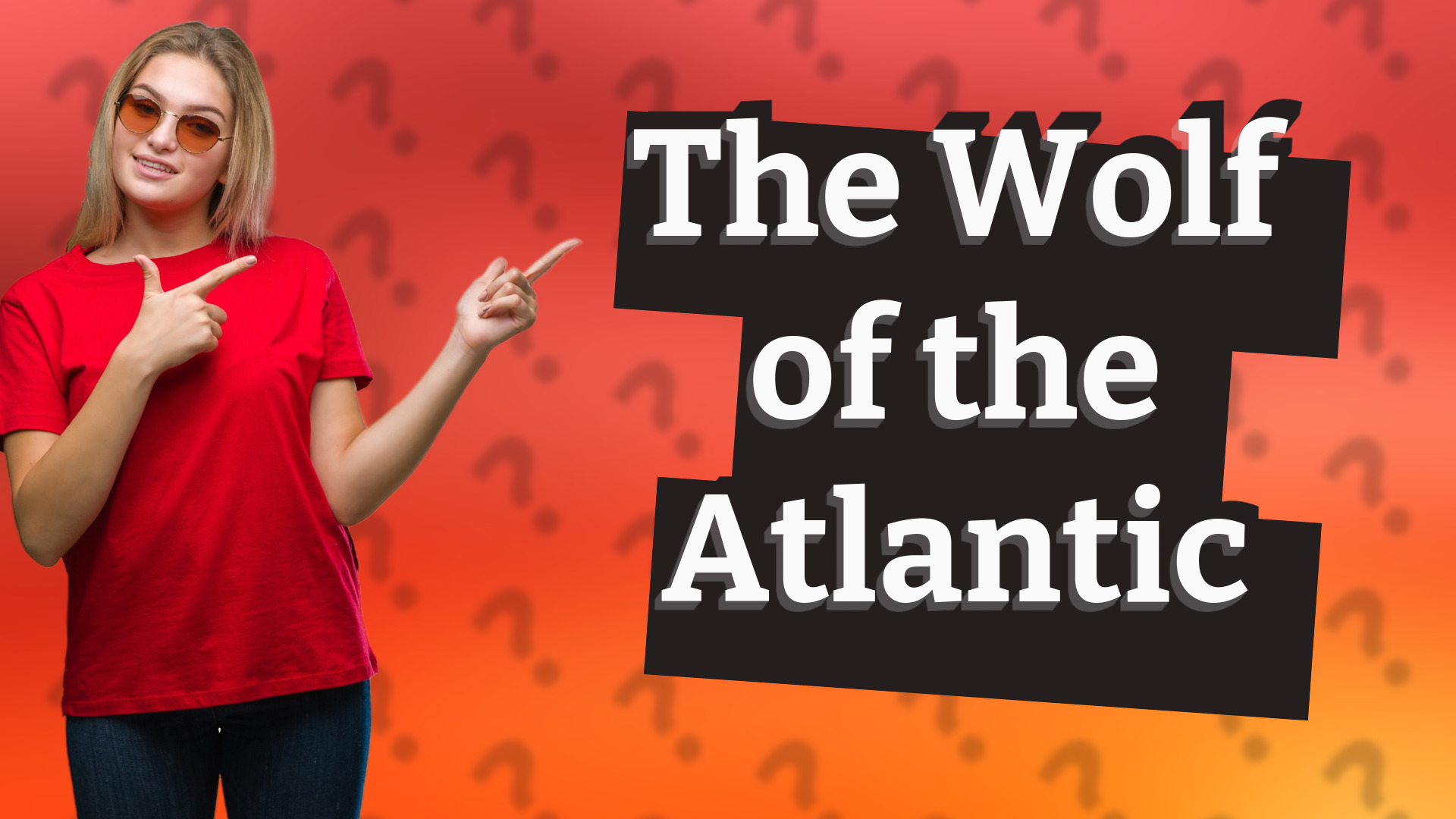 The Wolf of the Atlantic