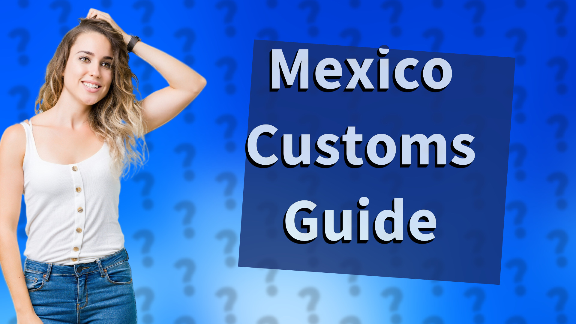 Mexico Customs Guide