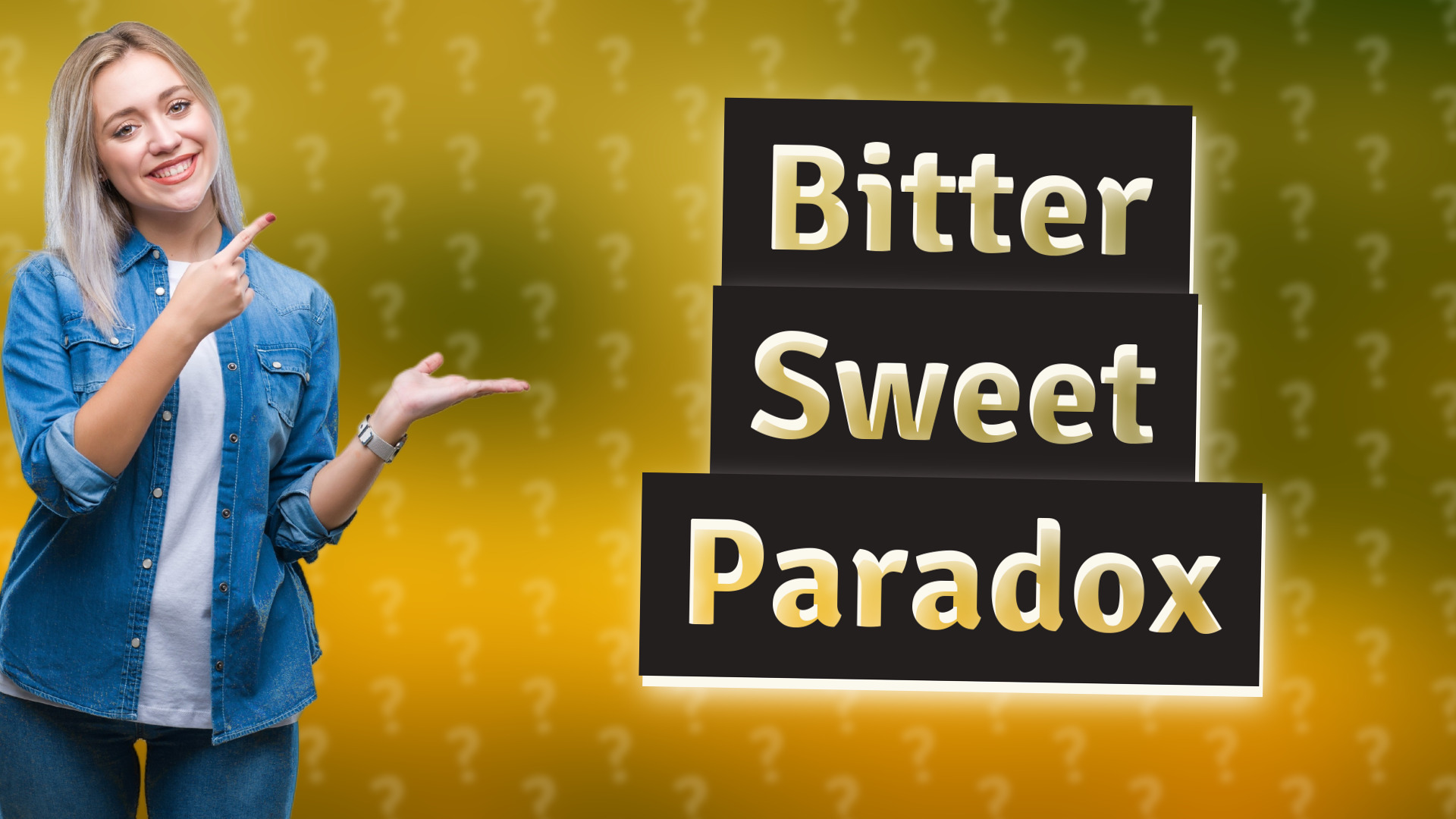 Bitter Sweet Paradox