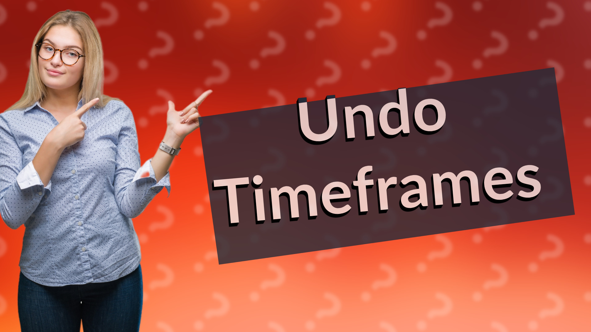 Undo Timeframes