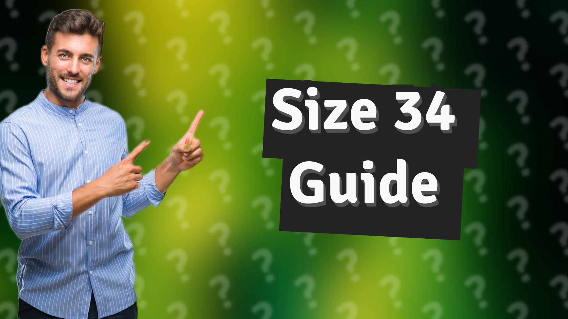 Size 34 Guide