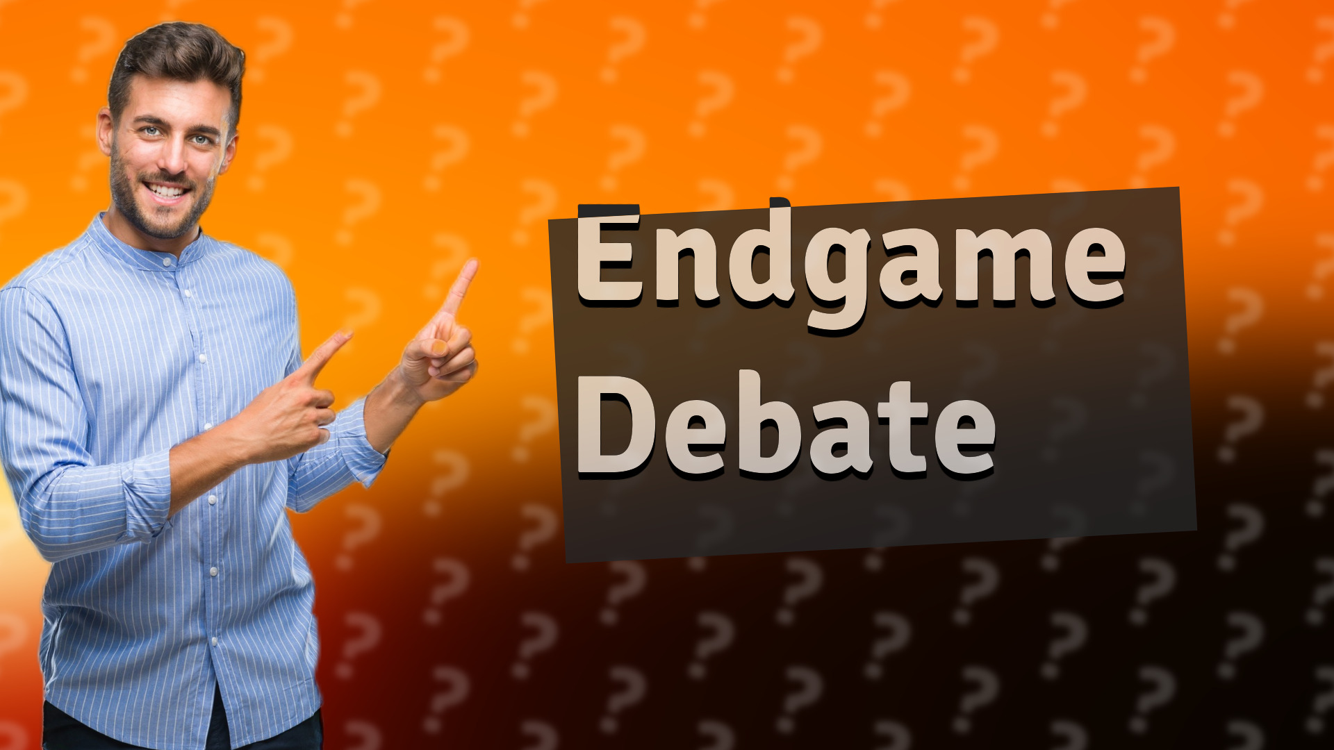 Endgame Debate