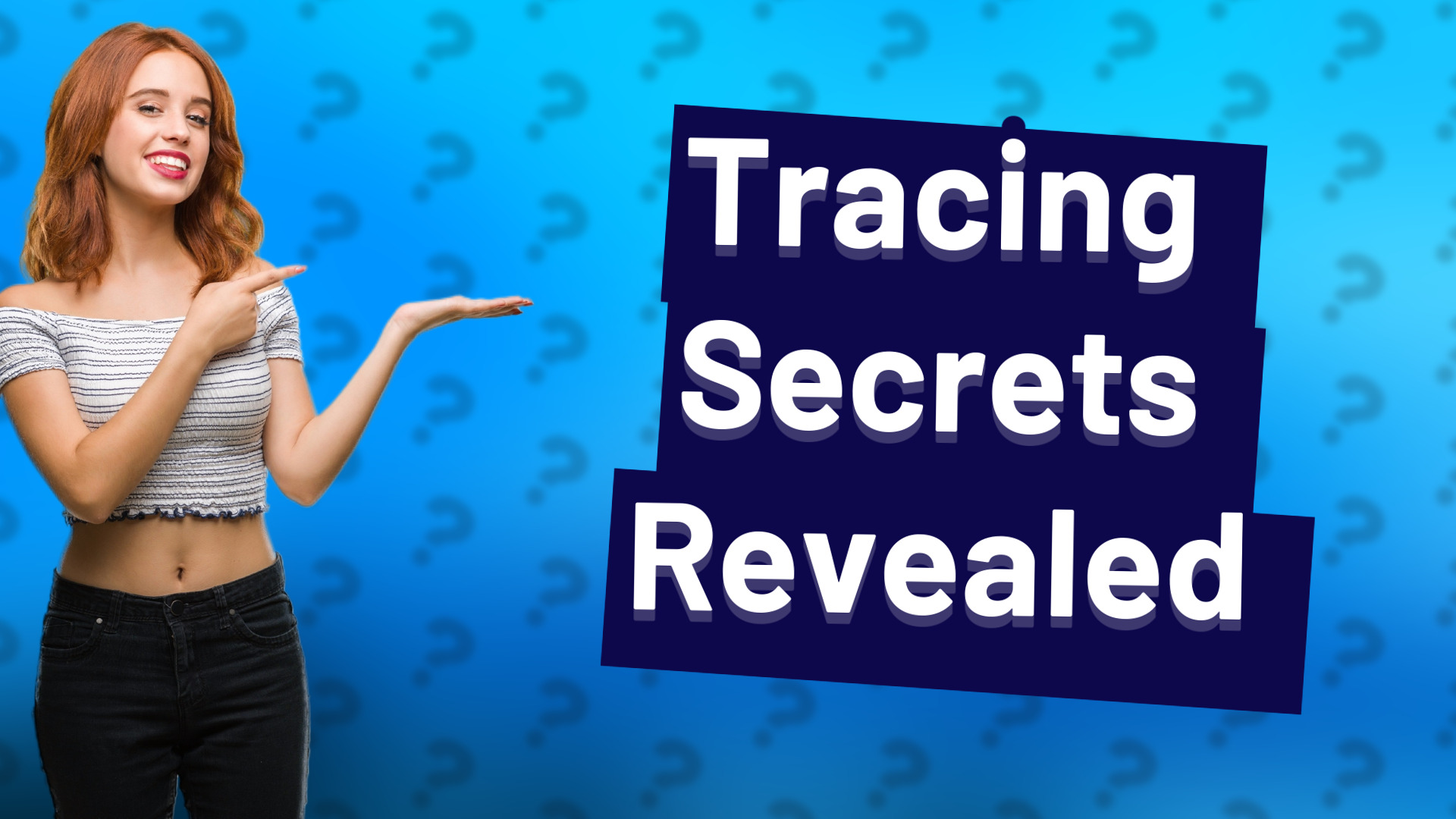 Tracing Secrets Revealed