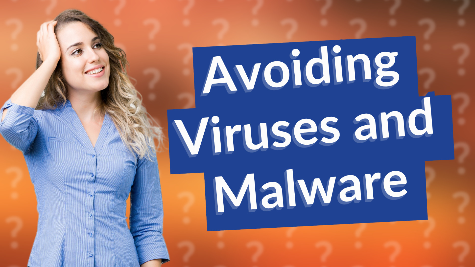 Avoiding Viruses and Malware