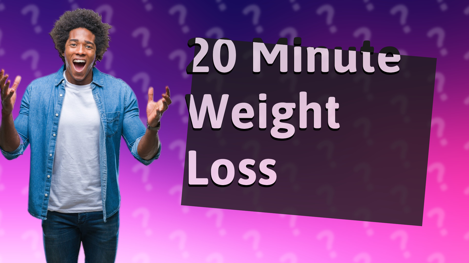 20 Minute Weight Loss