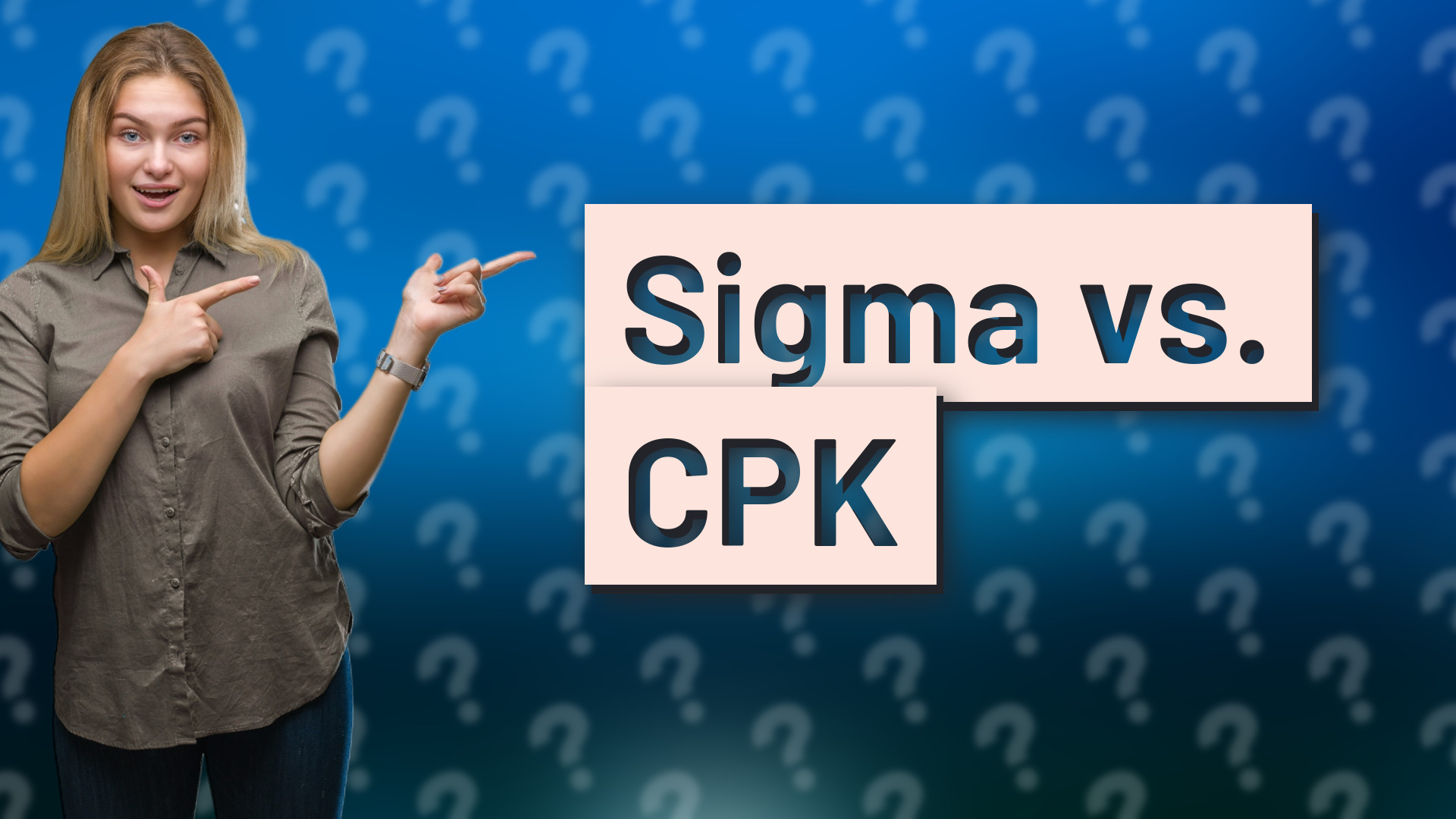 Sigma vs. CPK