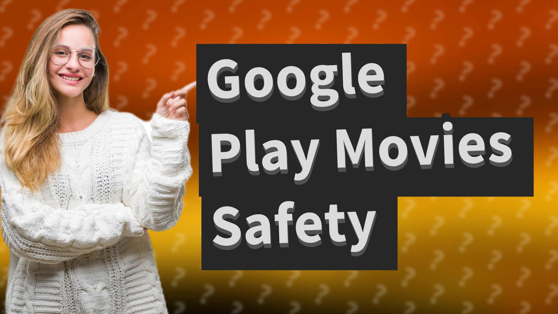Google Play Movies Safety