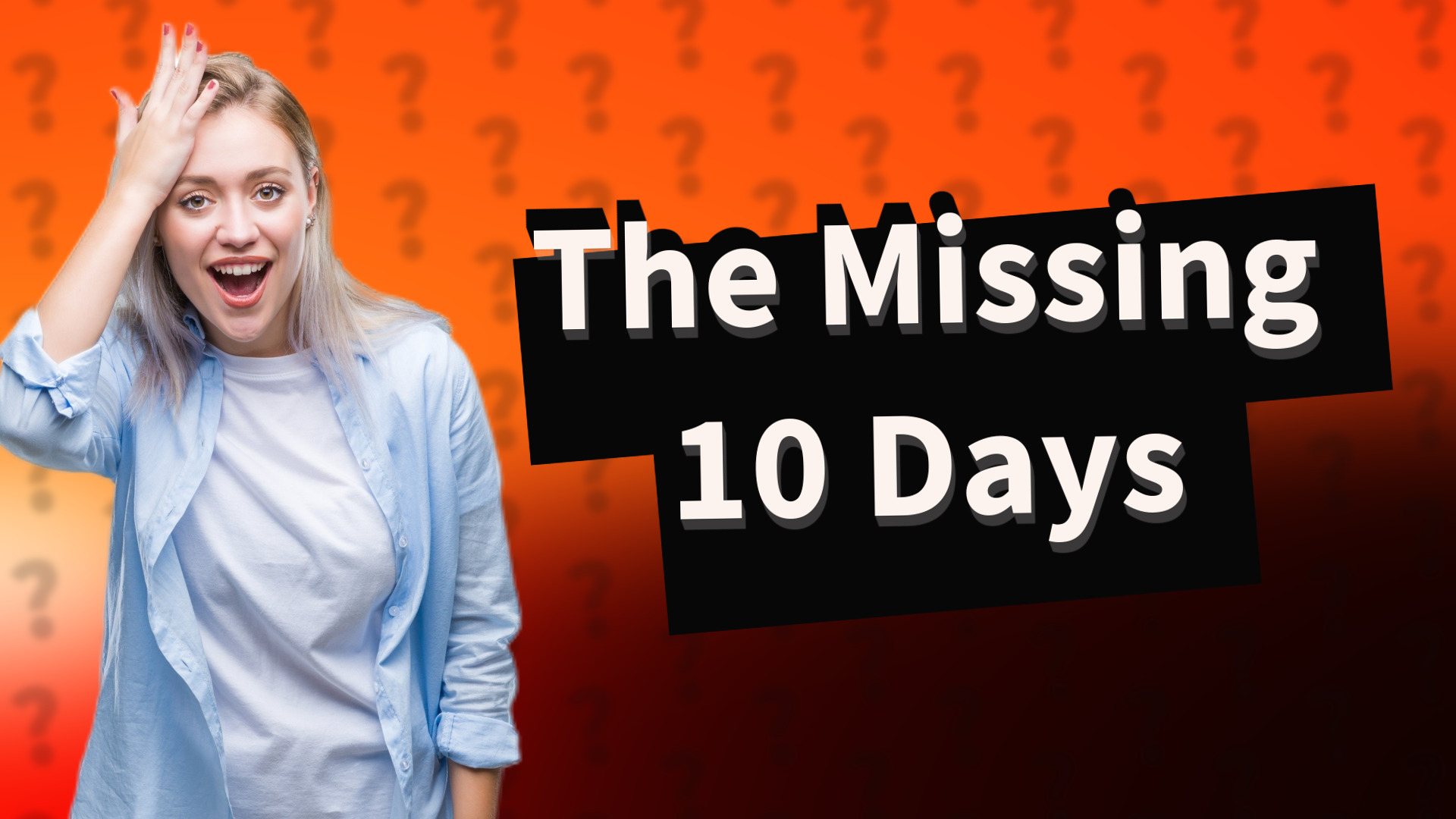 The Missing 10 Days