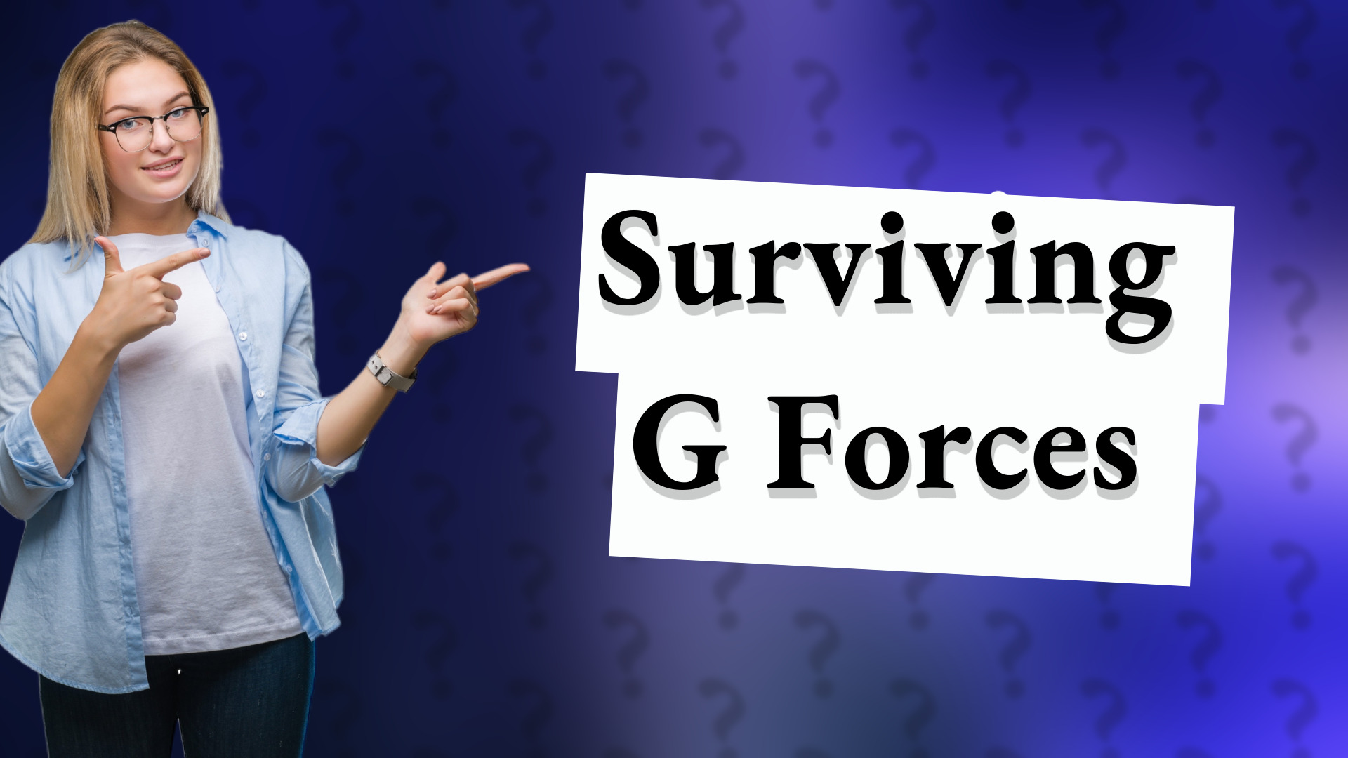 Surviving G Forces
