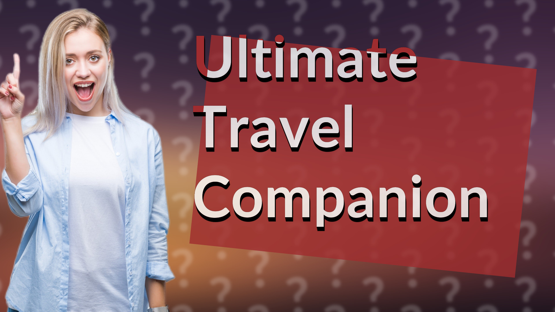 Ultimate Travel Companion