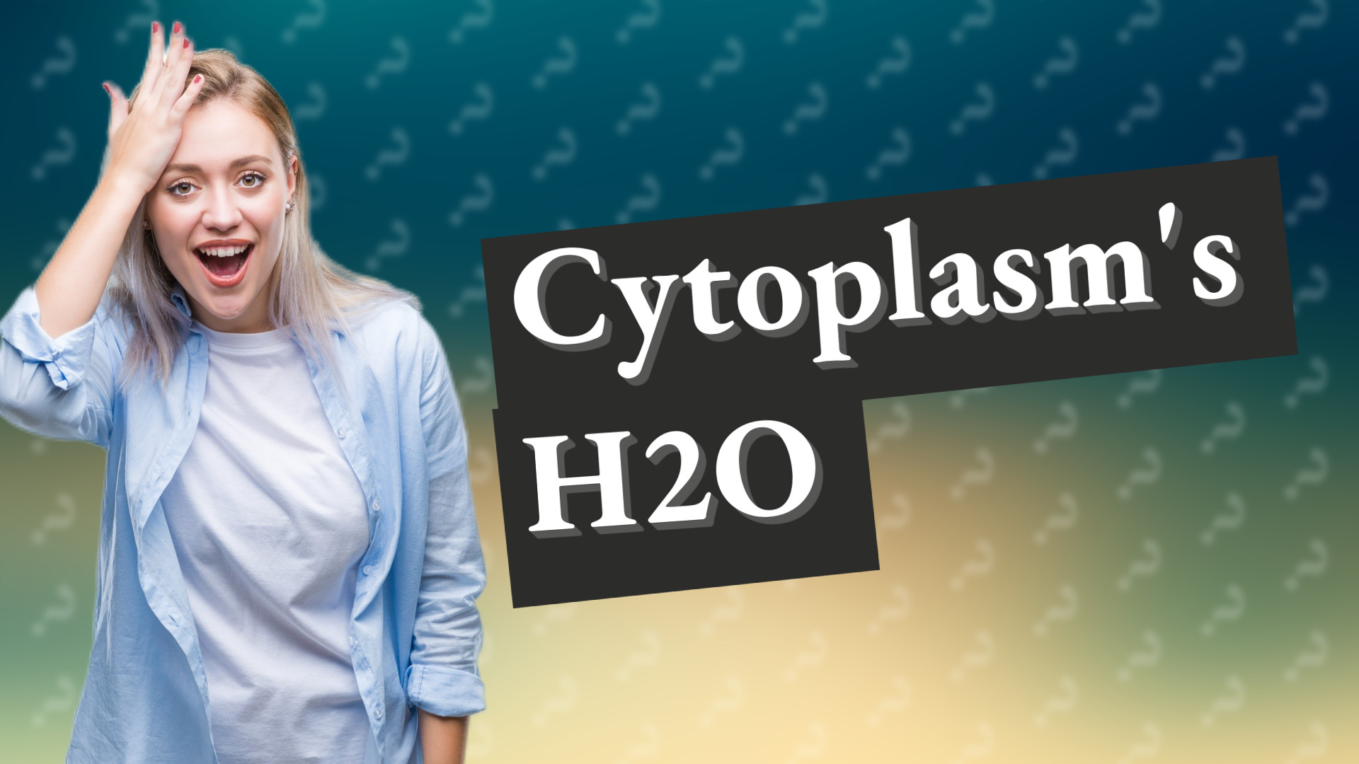 Cytoplasm's H2O