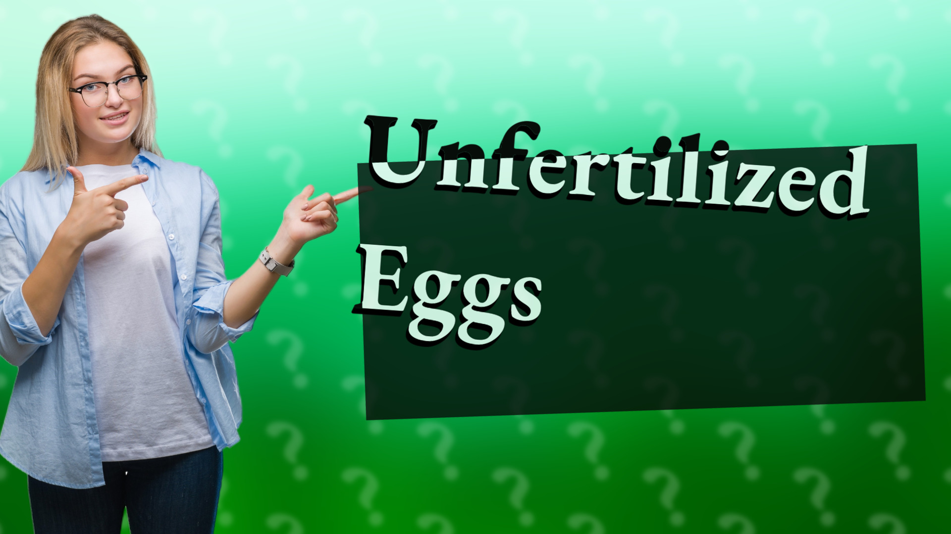 Unfertilized Eggs
