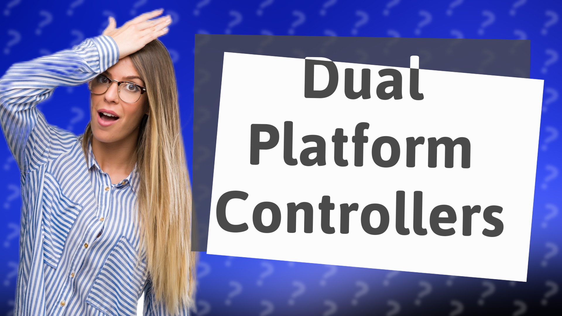 Dual Platform Controllers