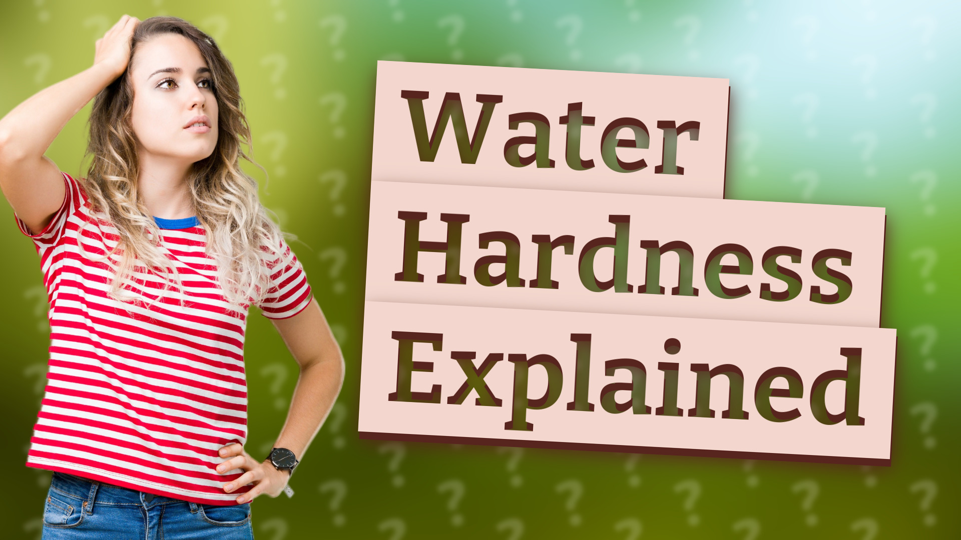 Water Hardness Explained