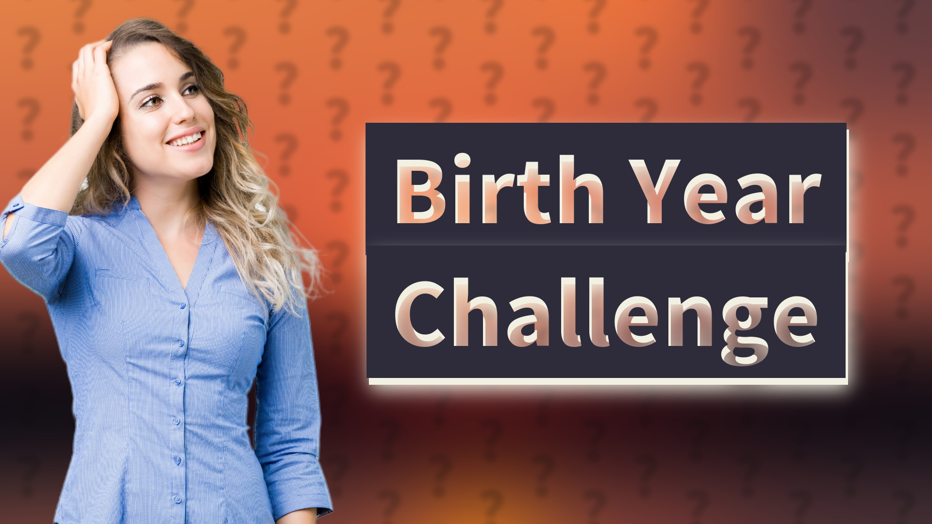 Birth Year Challenge