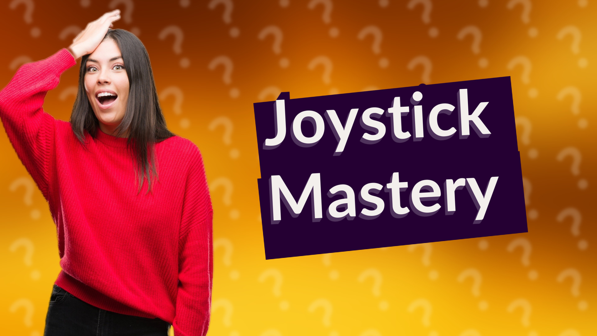 Joystick Mastery