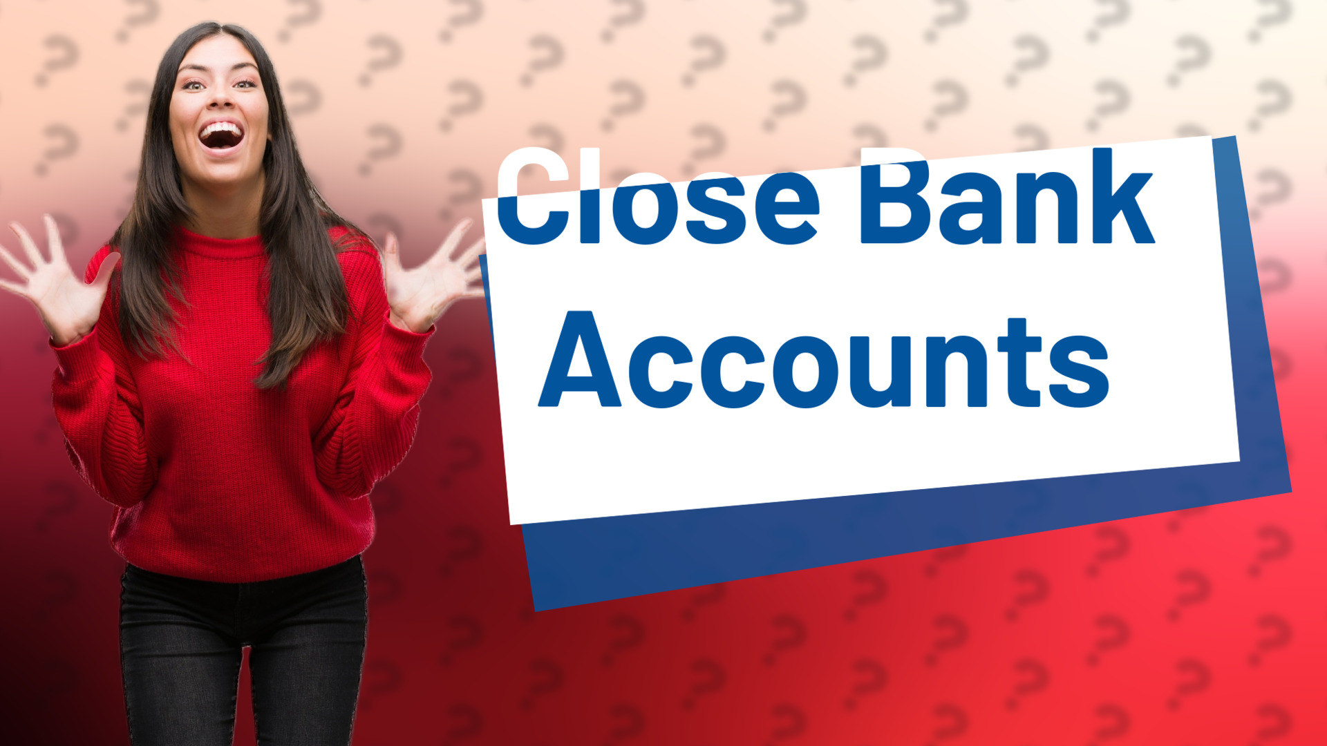 Close Bank Accounts