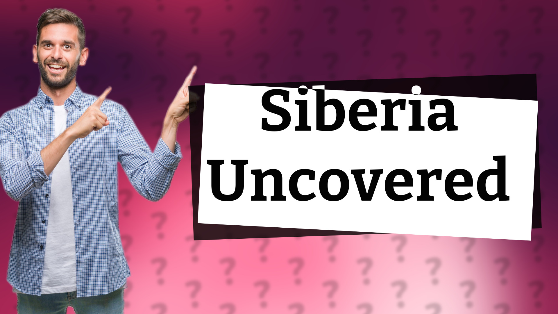 Siberia Uncovered