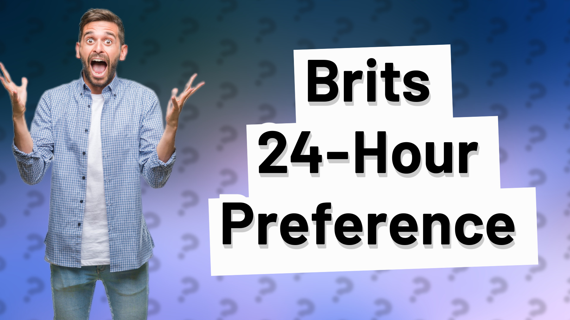 Brits 24-Hour Preference