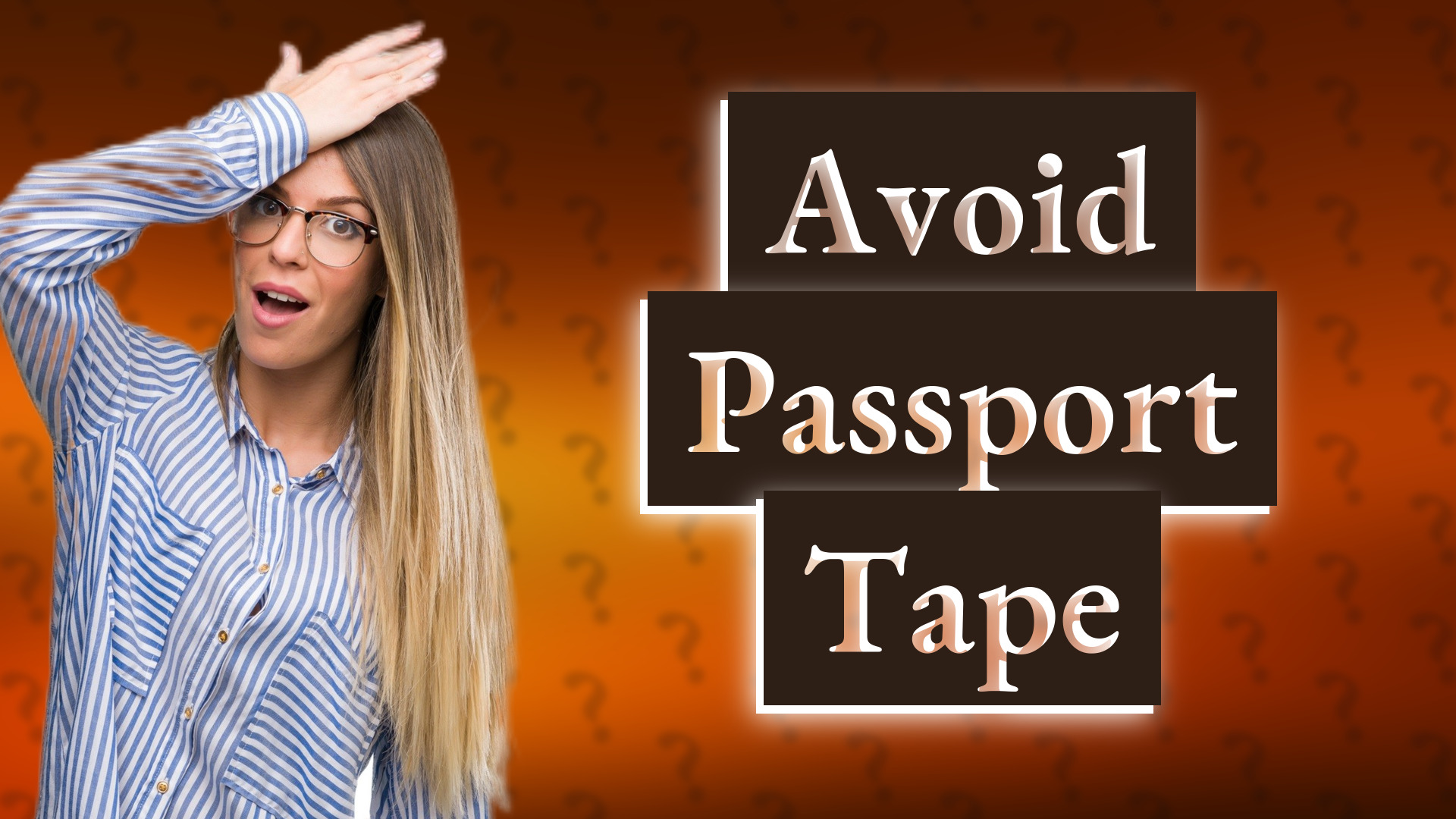 Avoid Passport Tape
