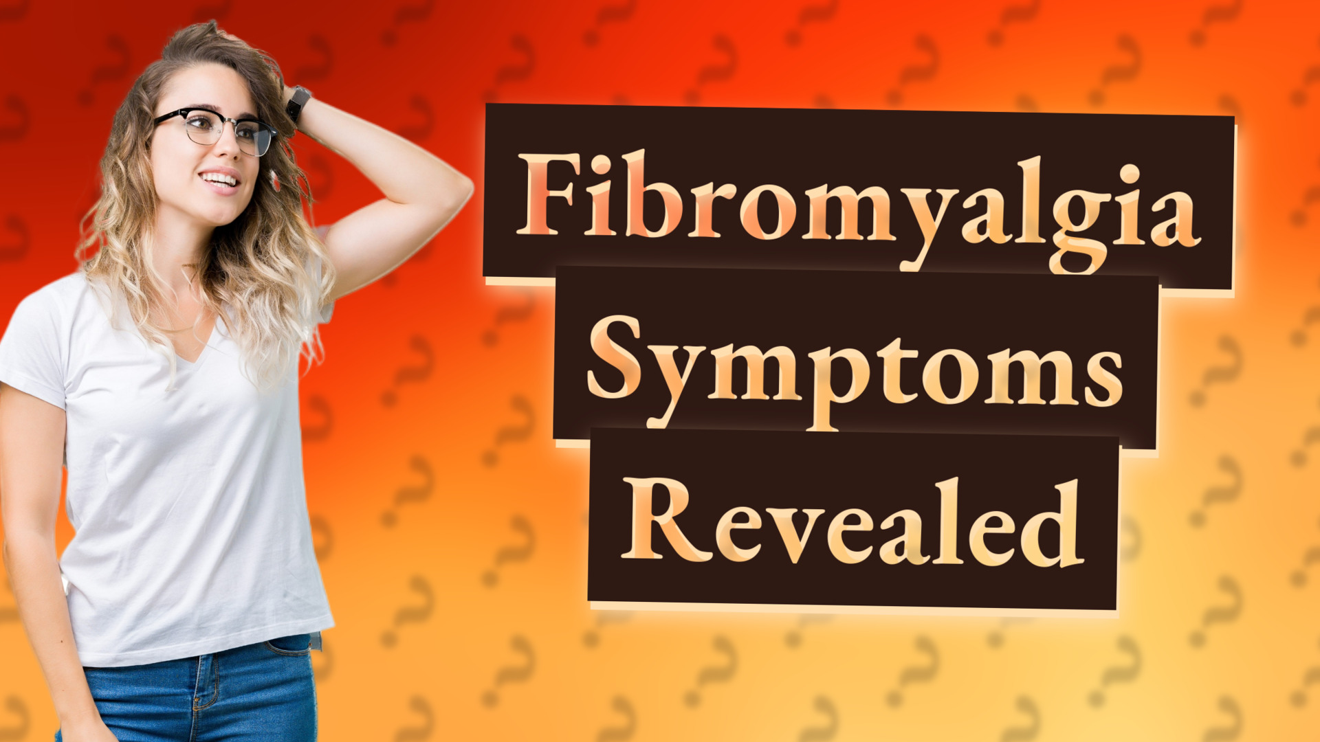 Fibromyalgia Symptoms Revealed