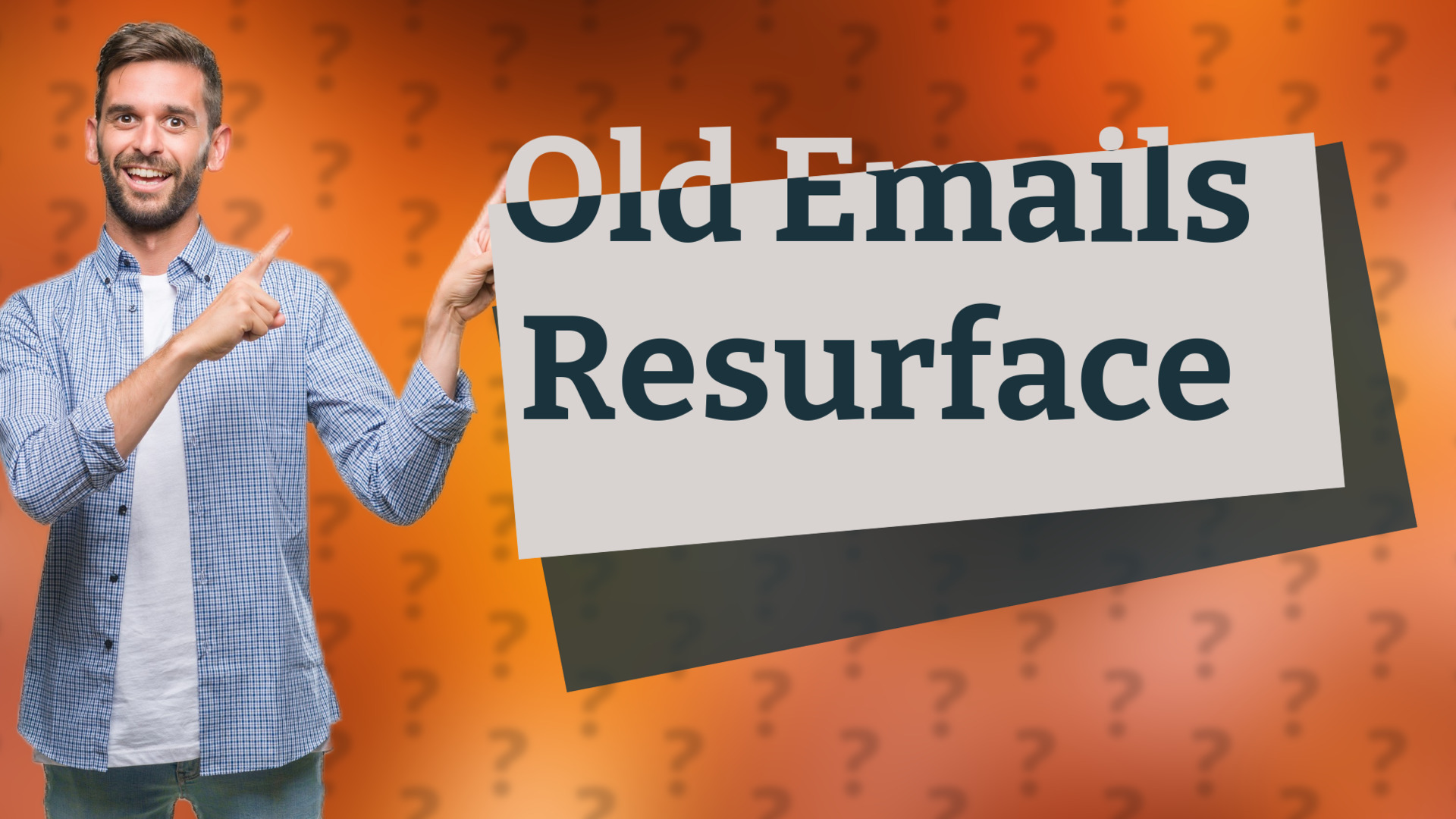 Old Emails Resurface