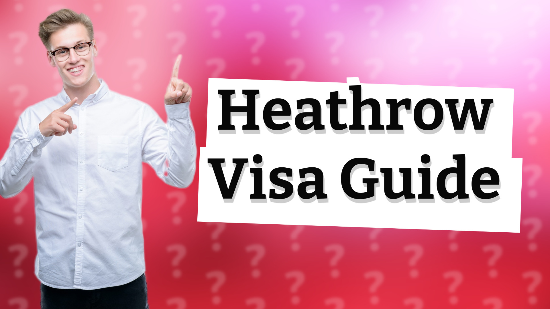 Heathrow Visa Guide