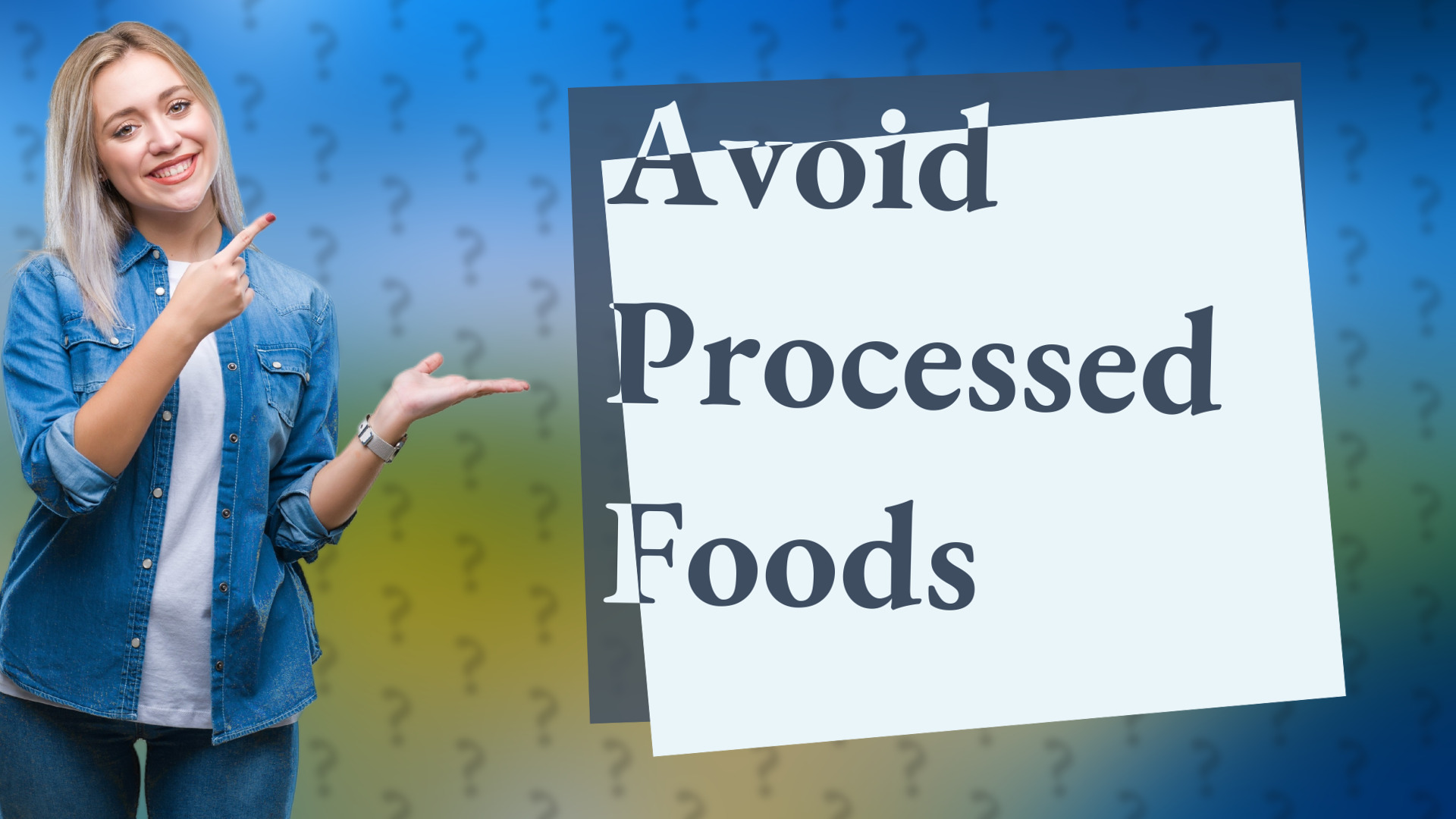 Avoid Processed Foods