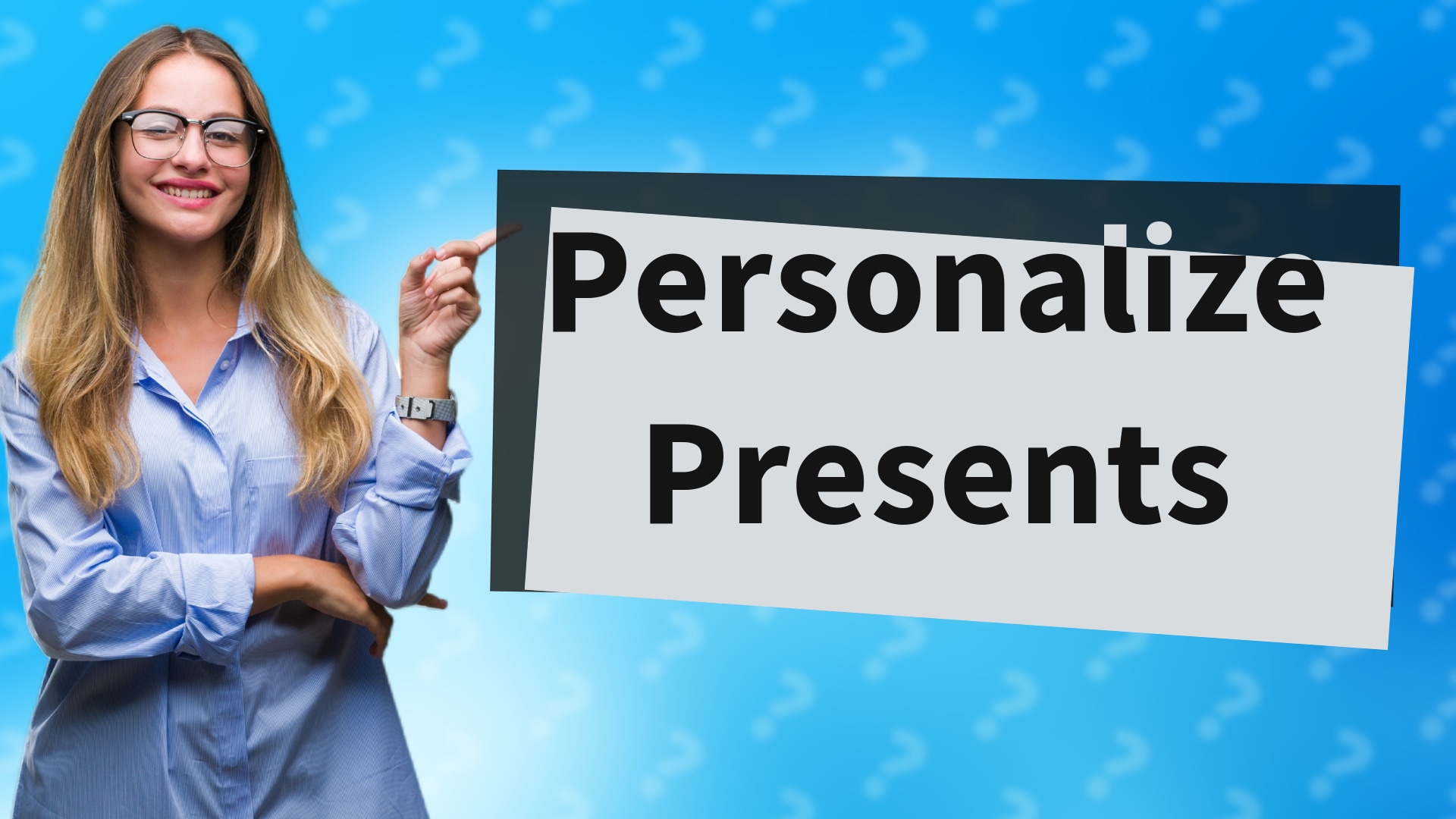 Personalize Presents