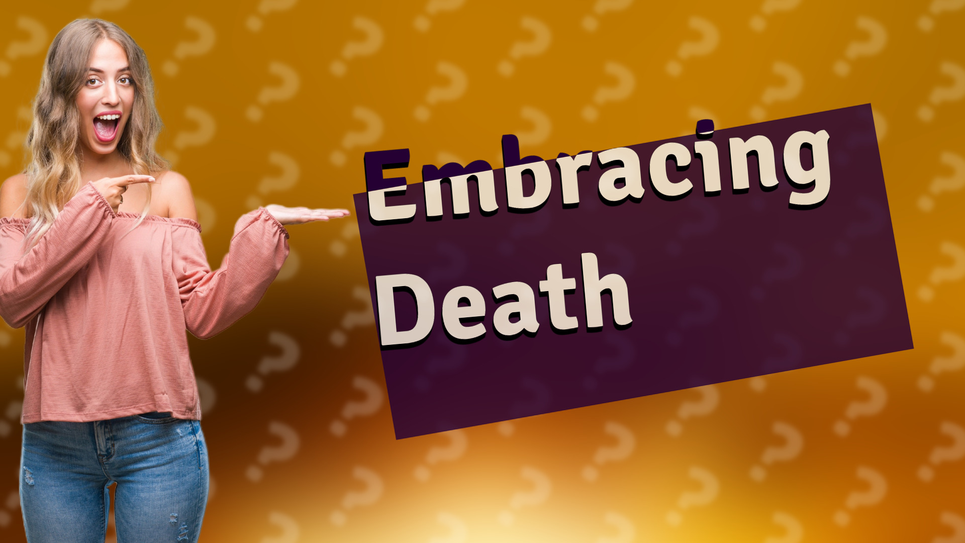 Embracing Death
