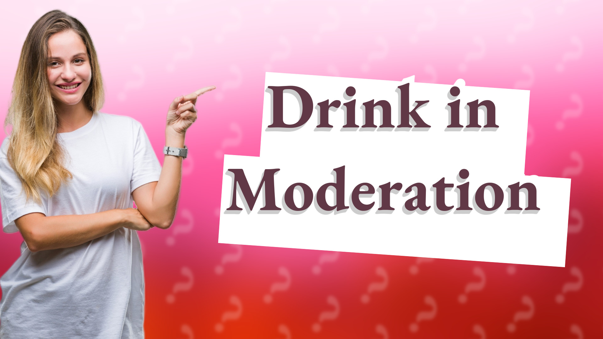 Drink in Moderation