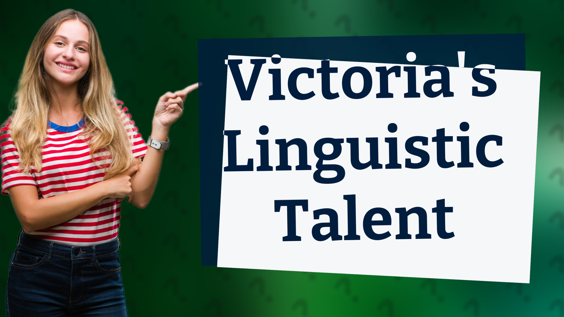 Victoria's Linguistic Talent